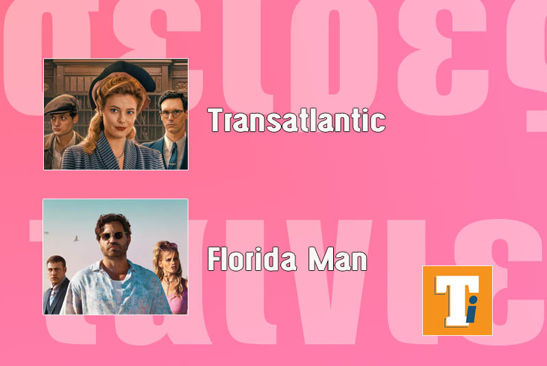 Δύο σειρές: Transatlantic και Florida Man